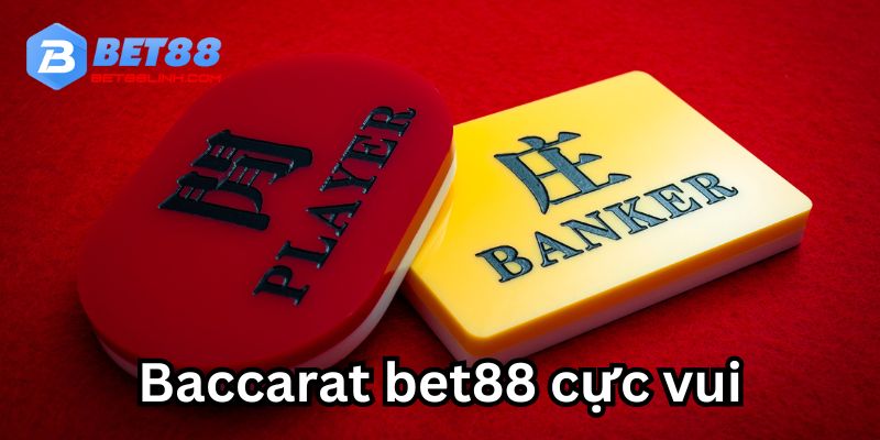 Chơi Baccarat Bet88 - nơi đam mê có thể kiếm được tiền