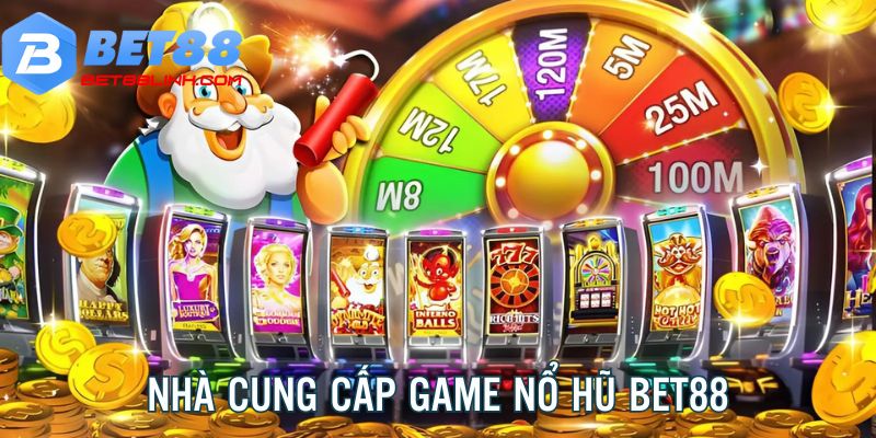 Nhà cung cấp slots game trực tuyến nổi bật nhà cái Bet88